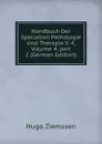 Handbuch Der Speciellen Pathologie Und Therapie V. 4, Volume 4,.part 2 (German Edition) - Hugo Ziemssen