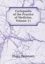 Cyclopaedia of the Practice of Medicine, Volume 11 - Hugo Ziemssen