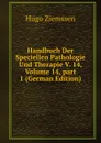 Handbuch Der Speciellen Pathologie Und Therapie V. 14, Volume 14,.part 1 (German Edition) - Hugo Ziemssen