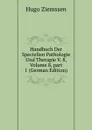 Handbuch Der Speciellen Pathologie Und Therapie V. 8, Volume 8,.part 1 (German Edition) - Hugo Ziemssen