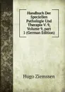 Handbuch Der Speciellen Pathologie Und Therapie V. 9, Volume 9,.part 1 (German Edition) - Hugo Ziemssen