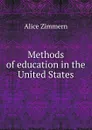 Methods of education in the United States - Alice Zimmern