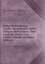 Ueber Meklenburgs Credit- Verhaltnisse Nebst Einigen Reflexionen Uber Getraide-Preise Und Guther-Handel (German Edition) - Friedrich Albert Zimmermann