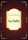 La Salle - Louise Seymour Hasbrouck Zimm