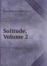 Solitude, Volume 2 - Johann Georg Zimmermann
