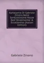 Epitalamio Di Gabriele Zinano Nelle Sontuosissime Nozze Dell. Illvstrissimo. . Eccellentiss (Italian Edition) - Gabriele Zinano