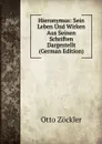 Hieronymus: Sein Leben Und Wirken Aus Seinen Schriften Dargestellt (German Edition) - Otto Zöckler
