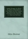 Gottes Zeugen Im Reich Der Natur: Biographien Und Bekenntnisse Grosser Naturforscher Aus Alter Und Neuer Zeit, Volumes 1-2 (German Edition) - Otto Zöckler