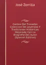 Cantos Del Trovador. Coleccion De Leyendas Y Tradiciones Historicas. Mejorada Con La Biografia Del Autor (Spanish Edition) - José Zorrilla