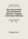 Das Staatsrecht Des Deutschen Reiches, Volume 2 (German Edition) - Philipp Zorn