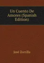 Un Cuento De Amores (Spanish Edition) - José Zorrilla
