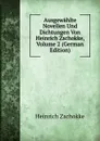 Ausgewahlte Novellen Und Dichtungen Von Heinrich Zschokke, Volume 2 (German Edition) - Heinrich Zschokke