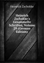 Heinrich Zschokke.s Gesammelte Schriften, Volume 29 (German Edition) - Heinrich Zschokke