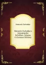 Heinrich Zschokke.s Gesammelte Schriften, Volume 6 (German Edition) - Heinrich Zschokke