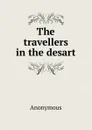 The travellers in the desart - M. l'abbé Trochon