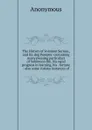The History of Solomon Serious, and his dog Pompey: containing many pleasing particulars of Solomon.s life, his rapid progress in learning, his . fortune : also some curious instances of - M. l'abbé Trochon