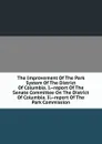 The Improvement Of The Park System Of The District Of Columbia. I.--report Of The Senate Committee On The District Of Columbia. Ii.--report Of The Park Commission - 
