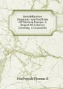 Rehabilitation Programs And Facilities Of Western Europe: A Report Of A Survey Covering 12 Countries - FitzPatrick Thomas K