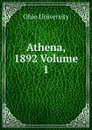 Athena, 1892 Volume 1 - Ohio University