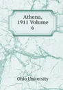 Athena, 1911 Volume 6 - Ohio University