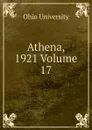 Athena, 1921 Volume 17 - Ohio University