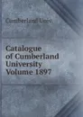 Catalogue of Cumberland University Volume 1897 - Cumberland Univ