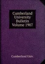 Cumberland University Bulletin Volume 1907 - Cumberland Univ