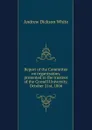 Report of the Committee on organization, presented to the trustees of the Cornell University. October 21st, 1866 - Andrew Dickson White