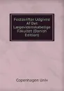 Festskrifter Udgivne Af Det Laegevidenskabelige Fakultet (Danish Edition) - Copenhagen Univ