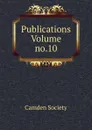 Publications Volume no.10 - Camden Society