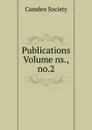 Publications Volume ns., no.2 - Camden Society
