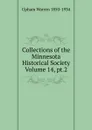 Collections of the Minnesota Historical Society Volume 14, pt.2 - Upham Warren 1850-1934