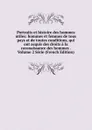 Portraits et histoire des hommes utiles: hommes et femmes de tous pays et de toutes conditions, qui ont acquis des droits a la reconaissance des hommes . Volume 2 Serie (French Edition) - 