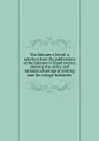 The labourer.s friend: a selection from the publications of the Labourer.s friend society, showing the utility and national advantage of alotting land for cottage husbandry - 