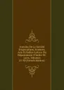 Annales De La Societe D.agriculture, Sciences, Arts Et Belles-Lettres Du Departement D.indre-Et-Loire, Volumes 27-30 (French Edition) - 