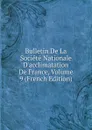 Bulletin De La Societe Nationale D.acclimatation De France, Volume 9 (French Edition) - 