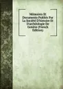 Memoires Et Documents Publies Par La Societe D.histoire Et D.archeologie De Geneve (French Edition) - 