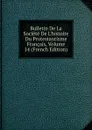 Bulletin De La Societe De L.histoire Du Protestantisme Francais, Volume 14 (French Edition) - 