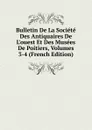Bulletin De La Societe Des Antiquaires De L.ouest Et Des Musees De Poitiers, Volumes 3-4 (French Edition) - 