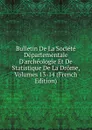 Bulletin De La Societe Departementale D.archeologie Et De Statistique De La Drome, Volumes 13-14 (French Edition) - 