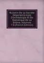 Bulletin De La Societe Departementale D.archeologie Et De Statistique De La Drome, Volumes 7-8 (French Edition) - 