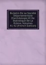 Bulletin De La Societe Departementale D.archeologie Et De Statistique De La Drome, Volumes 41-42 (French Edition) - 
