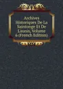 Archives Historiques De La Saintonge Et De L.aunis, Volume 6 (French Edition) - 