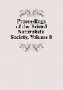 Proceedings of the Bristol Naturalists. Society, Volume 8 - 