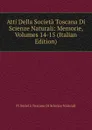 Atti Della Societa Toscana Di Scienze Naturali: Memorie, Volumes 14-15 (Italian Edition) - Pi Società Toscana Di Scienze Naturali