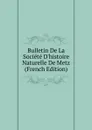 Bulletin De La Societe D.histoire Naturelle De Metz (French Edition) - 