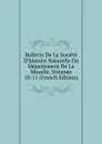 Bulletin De La Societe D.histoire Naturelle Du Departement De La Moselle, Volumes 10-11 (French Edition) - 
