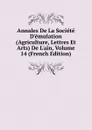 Annales De La Societe D.emulation (Agriculture, Lettres Et Arts) De L.ain, Volume 14 (French Edition) - 