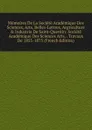Memoires De La Societe Academique Des Sciences, Arts, Belles-Lettres, Argriculture . Industrie De Saint-Quentin: Societe Academique Des Sciences Arts, . Travaux De 1855-1875 (French Edition) - 