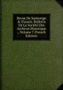 Revue De Saintonge . D.aunis: Bulletin De La Societe Des Archives Historique ., Volume 7 (French Edition) - 